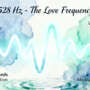 528 Hz: ความถี่แห่งความรักกับศักยภาพในการดูแลกายและใจ